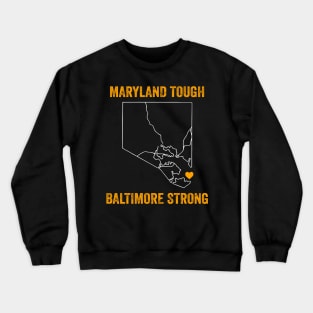 Maryland Tough Baltimore Strong T Crewneck Sweatshirt